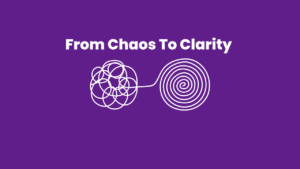 choas-to-clarity